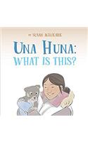 Una Huna: What Is This?