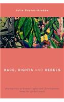 Race, Rights and Rebels