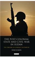 The Post-Colonial State and Civil War in Sudan: The Origins of Conflict in Darfur