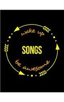 Wake Up Songs Be Awesome Cool Notebook for a Singer and Songwriter, Legal Ruled Journal