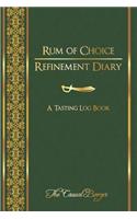 Rum of Choice Refinement Diary