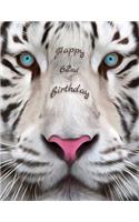 Happy 62nd Birthday: Better Than a Birthday Card! Beautiful White Tiger Designed Birthday Book with 105 Lined Pages That Can Be Used as a Journal or Notebook