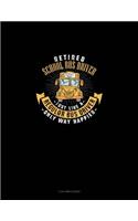 Retired School Bus Driver - Just Like a Regular Bus Driver Only Way Happier: 3 Column Ledger(1204 3 Column Ledger)