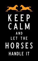 Keep Calm and Let the Horses Handle It