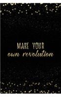 Make Your Own Revolution: Notebook with Inspirational Quotes Inside College Ruled Lines