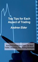 Top Tips for Each Aspect of Trading
