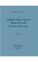 Airborne Operations in World War II (USAF Historical Studies, no.97)