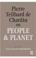 Pierre Teilhard De Chardin on People and Planet