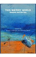 This Watery World: Humans and the Sea