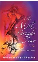 Mill Grinds Fine