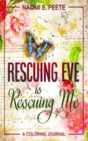 Rescuing Eve is Rescuing Me