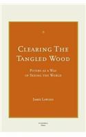 Clearing the Tangled Wood