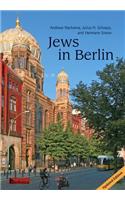 Jews in Berlin. a Comprehensive History of Jewish Life and Jewish Culture in the German Capital Up to 2013