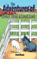 Adventures of Donkey Drake and Lamar Lamb