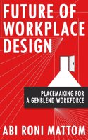 Future of Workplace Design: Placemaking for a Genblend Workforce