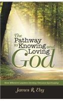 The Pathway to Knowing and Loving God