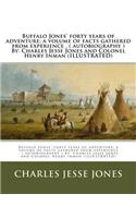 Buffalo Jones' forty years of adventure; a volume of facts gathered from experience . ( autobiography ) By