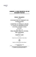 Addressing VA opioid prescription and pain management practices: field hearing before the Subcommittee on Oversight and Investigations of the Committee on Veterans' Affairs