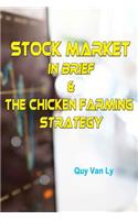 Stock Market in brief & The Chicken Farming Strategy