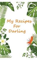 My Recipes & Notes For Darling