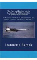 The Care and Feeding of the Lockheed A-12 Blackbird in Captivity For Museums a