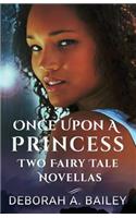 The Once Upon A Princess Duet - Two Paranormal Fairy Tales