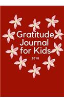 Gratitude Journal For Kids 2018: For Children Writing and Say today I am grateful for and Blank pages for Drawing and Coloring