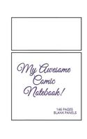 My Awesome Comic Notebook: (a Blank Comic Book for the Kid(s) in Your Life)(4 Awesome Blank Comic Notebooks for Kids)
