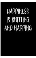 Happiness is Knitting and Napping: Blank Lined Journal