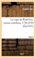 La Vigie de Koat-Ven, Roman Maritime, 1780-1830- Tome 2