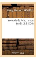 Seconde de Folie, Roman Inédit