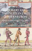 Imagery and Ingenuity in Early Modern Europe