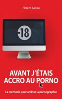 Avant j'étais accro au porno