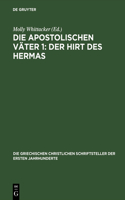 Die apostolischen Väter 1: Der Hirt des Hermas(48 Die Griechischen Christlichen Schriftsteller Der Ersten Jahr)