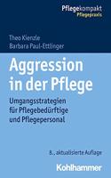 Aggression in Der Pflege: Umgangsstrategien Fur Pflegebedurftige Und Pflegepersonal
