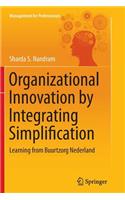 Organizational Innovation by Integrating Simplification