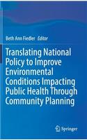 Translating National Policy to Improve Environmental Conditions Impacting Public Health Through Community Planning