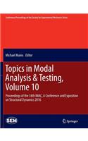 Topics in Modal Analysis & Testing, Volume 10