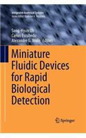 Miniature Fluidic Devices for Rapid Biological Detection