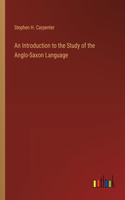 Introduction to the Study of the Anglo-Saxon Language