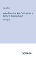 Metlakahtla and the North Pacific Mission of the Church Missionary Society