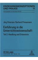 Einfuehrung in Die Unterrichtswissenschaft: Teil 2: Handlung Und Erkenntnis