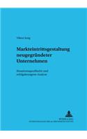Markteintrittsgestaltung Neugegruendeter Unternehmen