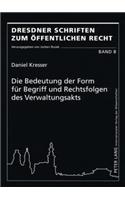 Die Bedeutung Der Form Fuer Begriff Und Rechtsfolgen Des Verwaltungsakts