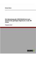 Die Umsetzung der WTO-Richtlinien zum Schutze des geistigen Eigentums in der VR China