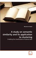 study on semantic similarity and its application to clustering
