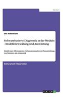 Softwarebasierte Diagnostik in der Medizin - Modellentwicklung und Auswertung