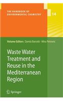 Waste Water Treatment and Reuse in the Mediterranean Region