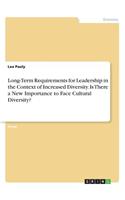 Long-Term Requirements for Leadership in the Context of Increased Diversity. Is There a New Importance to Face Cultural Diversity?