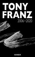 Tony Franz: 2006-2020